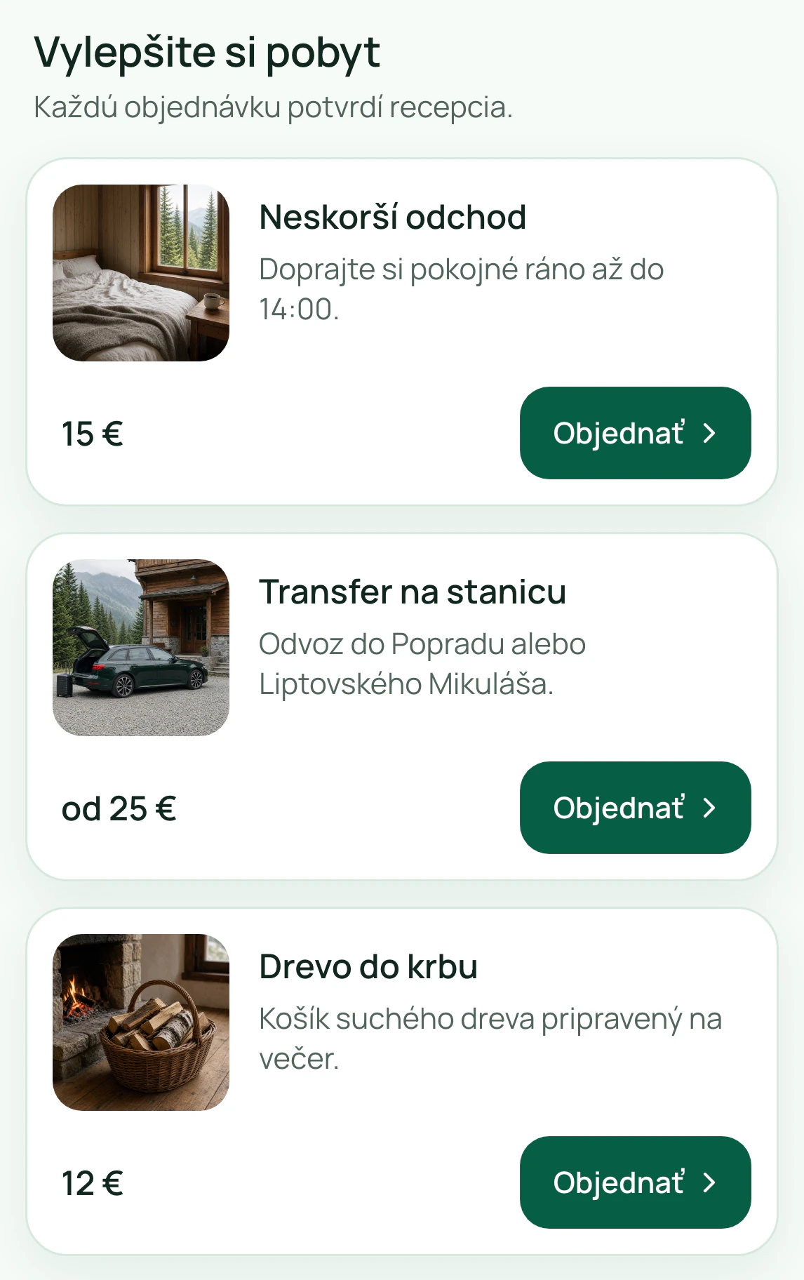 Doplnkové služby: neskorší odchod za 15 eur, transfer na stanicu od 25 eur a drevo do krbu za 12 eur.
